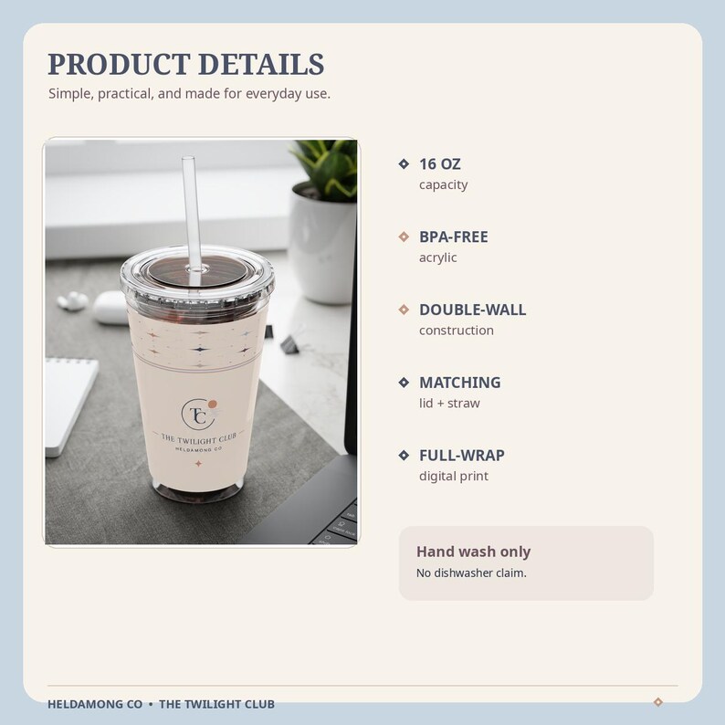 Peut inclure: Un gobelet en acrylique transparent d'une capacit&eacute; de 473 ml, &agrave; double paroi, avec couvercle et paille assortis. Le gobelet pr&eacute;sente une impression num&eacute;rique int&eacute;grale avec le texte The Twilight Club, Heldamong Co. Sans BPA, lavage &agrave; la main.