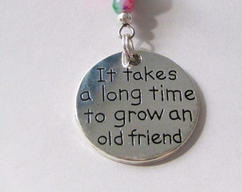 It Takes A Long Time to Grow An Old Friend Knitting Bag Charm, Gift for Knitting or Crochet Friend, Friendship Gift, Knitting Circle Gift