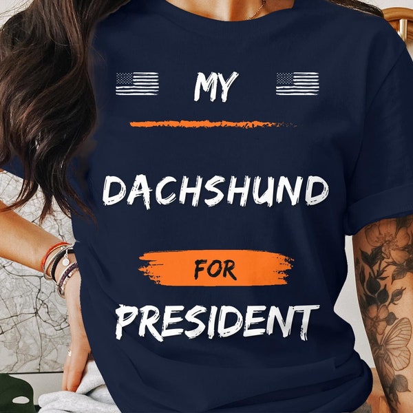 Dachshund For President Funny Dog Lover T-Shirt, Cute Pet Owner Gift, Unisex Tee, Patriotic Dog Lover tshirt, American flag shirt