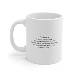 Funny Thanksgiving Mug: Johnny Carson Quote, Witty Gift