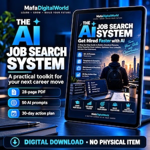 May include: A digital tablet displays a promotional graphic for The AI Job Search System by MafaDigitalWorld. The screen features text about a 28-page PDF, 50 AI prompts, and a 30-day action plan. The image includes a city skyline background.