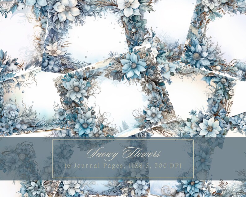 May include: 16 digital journal pages featuring watercolor illustrations of blue and white flowers with a snowy winter theme. The pages are 11x8.5 inches and 300 DPI.