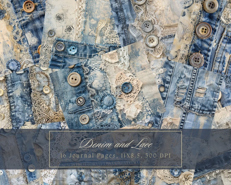 May include: A collage of 16 digital journal pages featuring denim fabric, lace, and buttons. The pages are designed for scrapbooking, mixed media art, and other creative projects.  "Denim and Lace" is written in white text on a dark blue background.