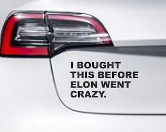 I bought this before Elon went crazy/Anti Elon Vinyl Cut Sticker/sticker/car truck decal