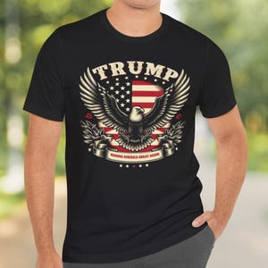 Trump Making America Great Again Eagle T-Shirt, Political Conservative MAGA, POTUS Supporter Gift, Republican, Patriotic