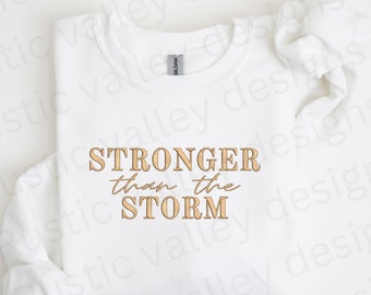 Embroidered Stronger than the Storm sweatshirt, Inspirational quotes, Christian, Aesthetic Christian, Christian Apparel, Religious Gifts