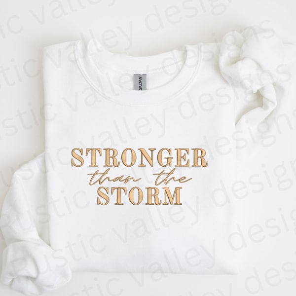 Embroidered Stronger than the Storm sweatshirt, Inspirational quotes, Christian, Aesthetic Christian, Christian Apparel, Religious Gifts