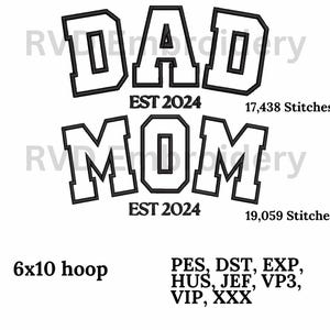 May include: Black and white embroidery design for a 6x10 hoop, featuring the words "DAD EST 2024" and "MOM EST 2024" in a bold, blocky font. The design includes 17,438 and 19,059 stitches, respectively. The design is compatible with PES, DST, EXP, HUS, JEF, VP3, VIP, and XXX embroidery file formats.
