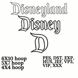 May include: Black and white line art illustration of the Disneyland logo with the text "Disneyland", "Disney", and "D" in a stylized font. The text "6X10 hoop", "5X7 hoop", and "4X4 hoop" is below the logo. The text "PES, DST, EXP, HUS, JEF, VP3, VIP, XXX" is below the logo on the right side of the image.
