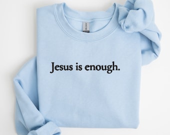 Jesús es suficiente sudadera, sudadera cristiana, sudadera cristiana estética, camisa de la iglesia, ropa cristiana, regalos religiosos