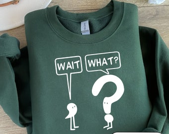 Wait What Shirt, Grammar Pun Shirt, Funny Grammar Shirt, English Teacher Gift, Funny Teacher T-shirt, Gift for Teacher, Funny Teacher Shirt