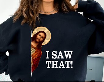 I Saw That Jesus Png, Funny Jesus Png, Christian Png, Meme Jesus Png, Jesus Sign Png, God Sign Png, Jesus Gift Png, Christmas Gift Png