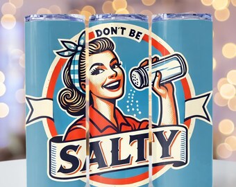Dont Be Salty Vintage Woman png, Dont Be Salty PNG, Sarcastic Tumbler Wrap, 20oz skinny tumbler wrap, Tumbler wrap for sublimation PNG File