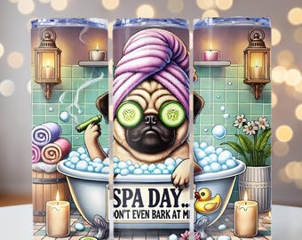 Funny Dog Tumbler Wrap, Spa Day Dog PNG, Funny Dog Phrase png, Dog png, 20oz skinny tumbler wrap, Tumbler wrap for sublimation, PNG File