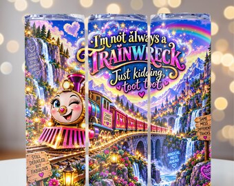 I'm Not Always a Trainwreck Tumbler Wrap, Sarcastic Train png, Funny Train 20oz skinny tumbler wrap, Tumbler wrap for sublimation, PNG File