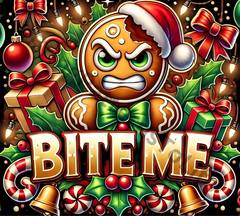 May include: A festive Christmas-themed illustration featuring an angry gingerbread man wearing a Santa hat. The image includes the text "BITE ME" in gold lettering, surrounded by holly, gifts, candy canes, and Christmas lights.