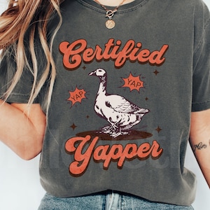 Goose Shirt Yap Shirt Yapper Shirt Born To Yap Mayor Of Yapsville Professional Yapper Oddly Specific Shirt Silly Shirt Funny Meme Shirt