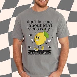Mens Sober MAT Recovery Shirt Medication Assisted Treatment Tee Addiction Recovery Stigma TShirt Sobriety Public Health Nurse Gift
