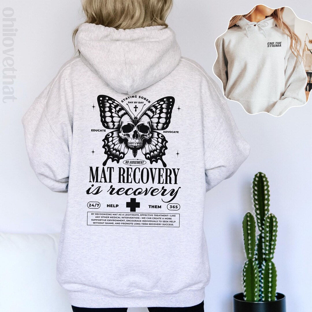 Recovery Sweaters MAT Recovery is Recovery Hoodie End the Stigma Shirt Addiction Nurse ...