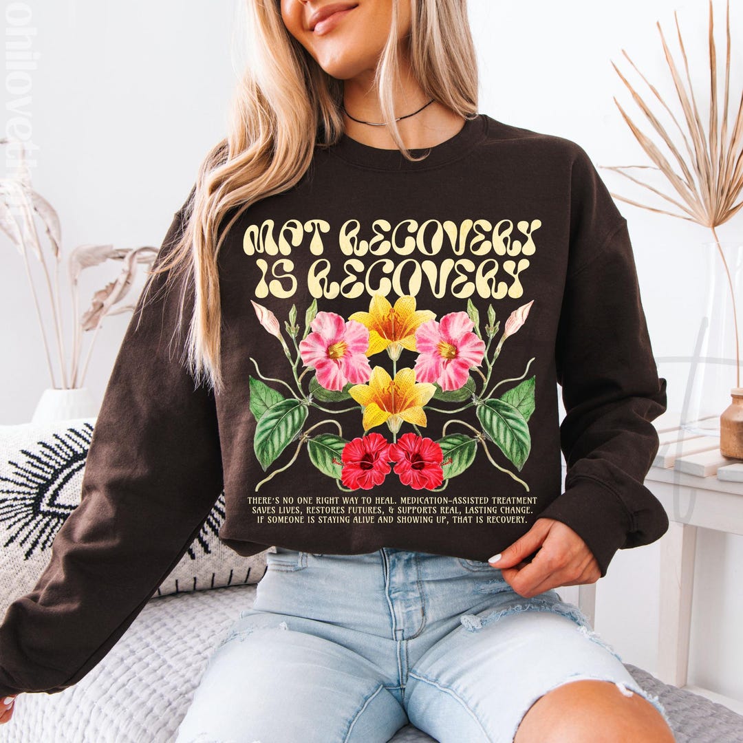 Recovery Sweaters MAT Recovery Sweatshirt Sobriety Gift Medication Assisted Treatment ...