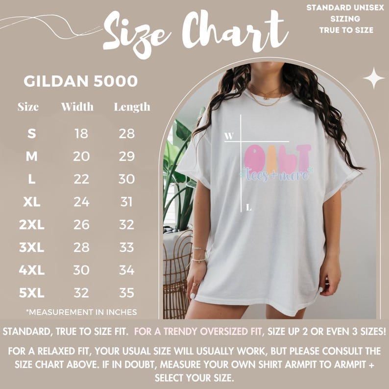 May include: Size chart for Gildan 5000 t-shirts, showing width and length measurements in inches for sizes S through 5XL. The chart includes instructions for a standard, relaxed, or oversized fit.