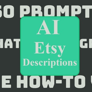 May include: A green square with the text "AI Etsy Descriptions" and the text "150 Prompts!" above it and "FREE HOW-TO VID" below it. The text "CHAT" is to the left of the square and "GPT" is to the right.
