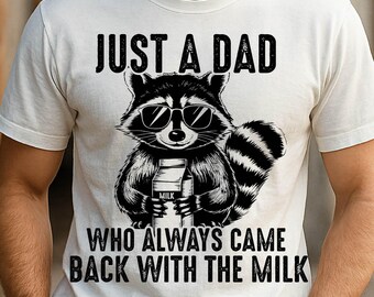 Just A Dad Who Always Came Back With Milk PNG, Trendy Father Day Shirt png, Retro Dad Raccoon Shirt Png, Funny Dad Humor png, Gift for Dad