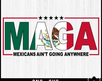 Los mexicanos no van a ir a ningún lado PNG SVG- MAGA png Inmigración - Hija de inmigrantes png Poder latino svg png Protesta png Camiseta de igualdad png