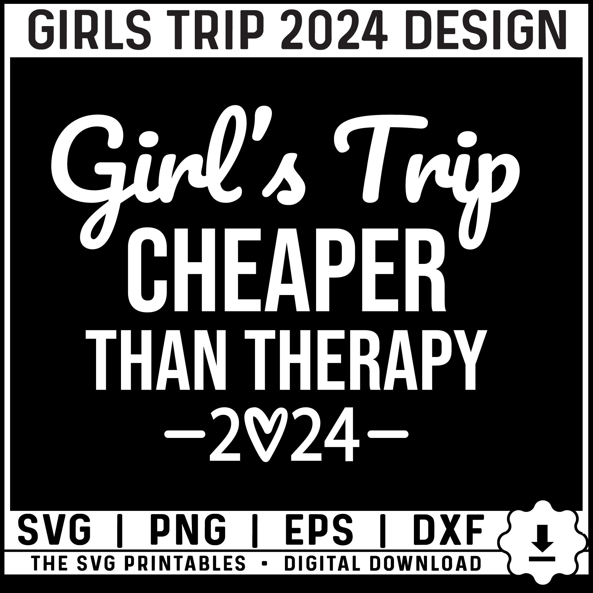 Girls Trip Cheaper Than Therapy 2024 Svg Png, Girls Trip 2024 Svg ...
