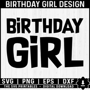 Birthday Girl SVG, Birthday Svg, Happy Birthday Svg, Birthday Shirt Svg, It's My Birthday Svg, Birthday Girl Instant Digital Download