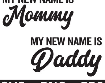 My New Name Is Mommy Svg Png, My New Name Is Daddy Svg Png, Pregnancy Announcement SVG, New Dad Svg, New Mom Svg, Mommy And Daddy Svg