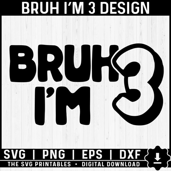 Bruh I'm 3 Svg, third birthday svg, 3 years old birthday boy cut file, birthday boy family print and cut