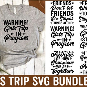 Girls Trip Svg Bundle, Girls Weekend Svg, Girls Trip Shirts Svg, Matching Girls Trip Shirts Svg, Funny Vacation Png Bundle