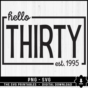 Hello Thirty PNG, 30th Birthday Design, Established 1995 Png, 30th Birthday T-shirt Graphic, Hello 30 SVG, 30th Birthday PNG, 30 Design