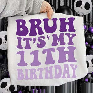 Groovy Bruh It&#39;s My 11th Birthday Svg Png, 11 Years Old Svg, Birthday Boy Svg, 11th Birthday Svg, Eleventh Birthday Boy Svg Digital Download