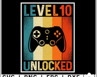 Level 10 Unlocked Svg, 10th Birthday Svg, Video Game Birthday, Png, 10 Years Old Svg, Birthday Boy Svg, Tenth Birthday Boy Svg