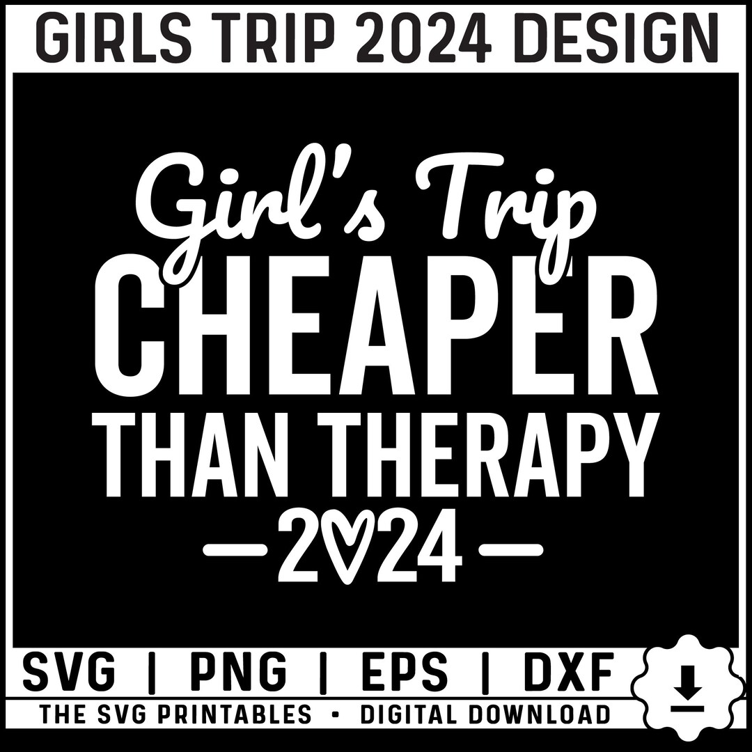 Girls Trip Cheaper Than Therapy 2024 Svg Png - Etsy