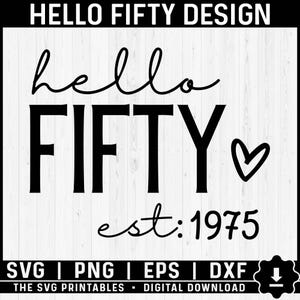Hello Fifty Svg, 50th Birthday Svg, Hello 50 Svg, Hello Fifty Est 1975 Svg, 50 Svg, 50th Birthday Png, 50 Tshirt Design Established 1975 PNG