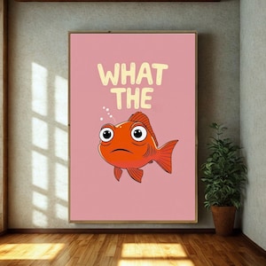 What The Fish Funny Humorous Quote Animal Printable Wall Art Quirky Apartment Decor Goldfish Bar Cart Poster Fish Lover Gift for Him Her
