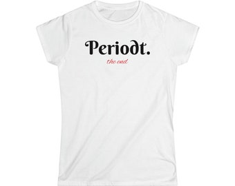 Periodt-Women's Softstyle Tee