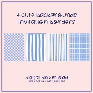 May include: Digital download featuring four invitation borders with blue and white patterns. The designs include a checkered pattern, vertical stripes, thin vertical lines, and a grid. Text reads "4 cute backgrounds invitation borders" and "digital download".