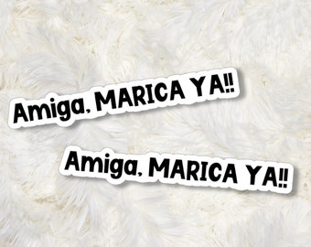 Amiga Marica Ya, Marica Ya, Latino Sticker, Pegatina, Funny Sticker, Latinx Sticker, Calcomania, Pegatinas Para Cuaderno, Spanish Sticker