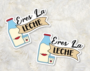 Eres La Leche, Latin Sticker, Pegatina, Funny Sticker, Latinx Sticker, Calcomania, Pegatinas Para Cuaderno, Spanish Sticker, Milk Sticker