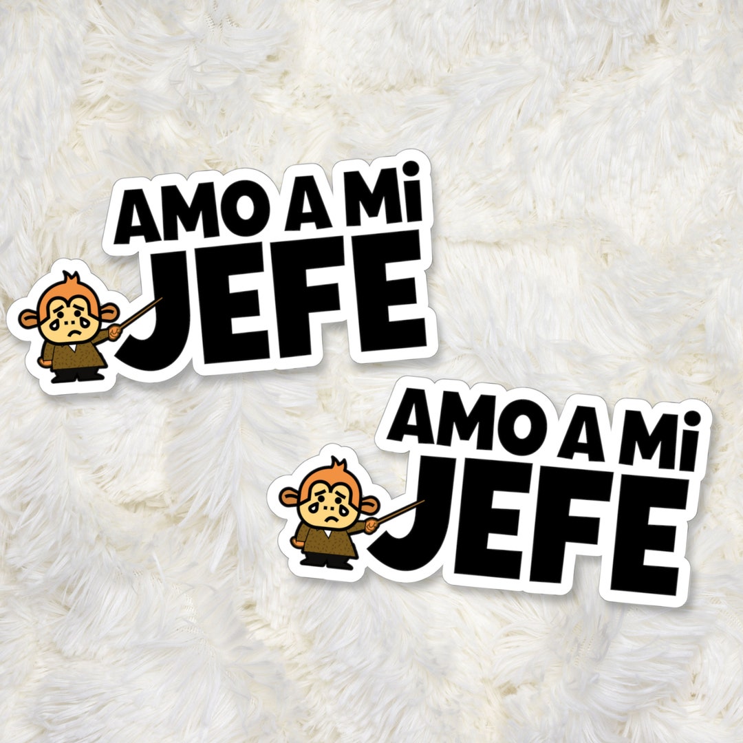 Amo A Mi Jefe, Latin Sticker, Pegatina, Funny Sticker, Latinx Sticker ...