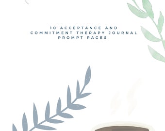 ACT (Acceptance & Commitment Therapy) 10 Journal Prompt Pages