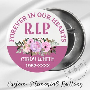 Forever In Our Hearts | Rest In Peace | Memorial Pin | Homegoing Celebration Pin | 3&quot; Personalized Buttons | Custom Pins for Funeral Service