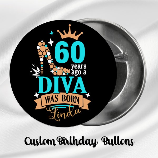 Sixty Years Ago A Diva Was Born | Cutom Birthday Pin | Birthday Favor | Souvenir for Guest | Milestone Birthday Button | 60th Birthday Theme