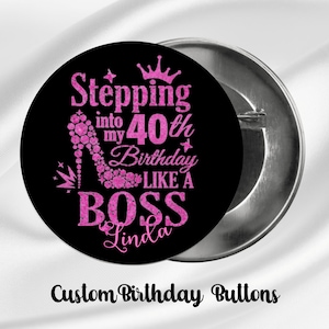 Stepping Into My 40th Birthday | Cutom Birthday Pin | Birthday Favors | Souvenir for Guest | Milestone Birthday Button | 40th Birthday Theme
