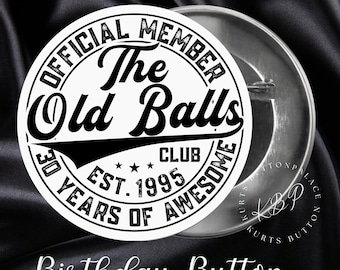 It's My 30th Birthday, Cutom Birthday Pin, Official Member of The Old Balls Club, Milestone Birthday Button 30th Birthday Theme, Turning 30