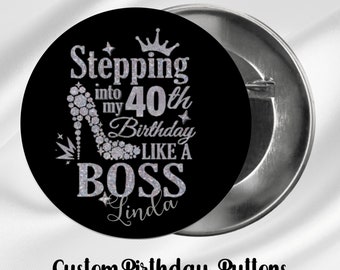 Stepping Into My 40th Birthday | Cutom Birthday Pin | Birthday Favors | Souvenir for Guest | Milestone Birthday Button | 40th Birthday Theme